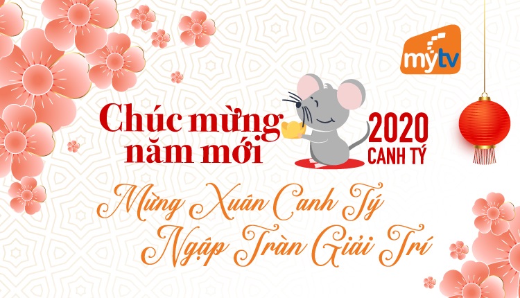 Mừng Xuân Canh Tý, ngập tràn giải trí hấp dẫn trên truyền hình MyTV