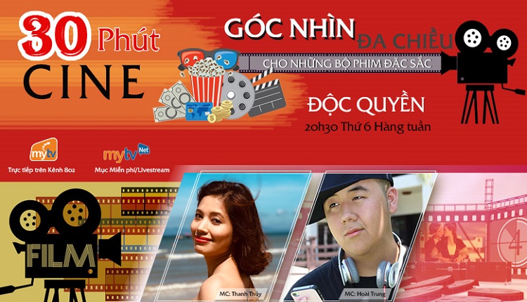 30 phút Cine - Chào mừng bạn đên với hot show Review phim độc-lạ-chất của MyTV 