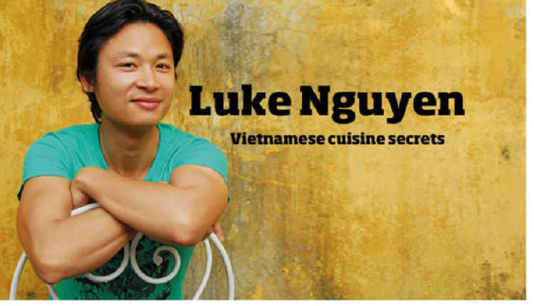 Ẩm thực Việt Nam qua góc nhìn của siêu đầu bếp tài năng Luke Nguyễn